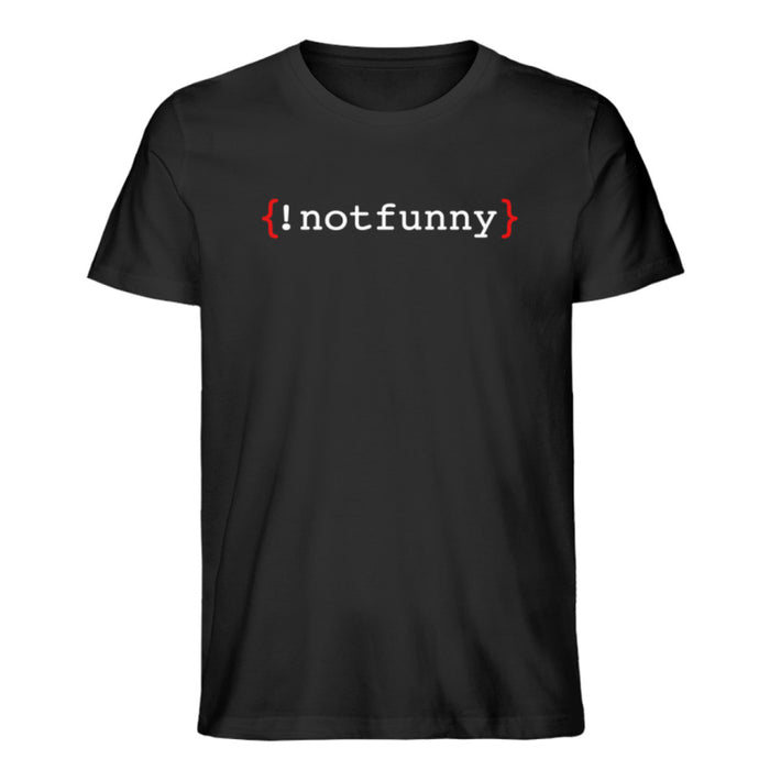 Not funny Negation - Unisex T-Shirt