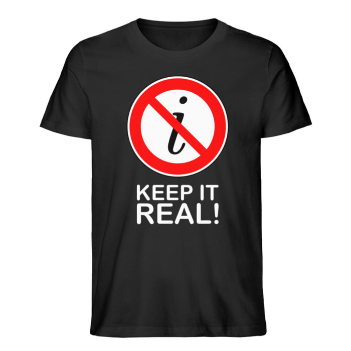 Keep it real - Unisex T-Shirt